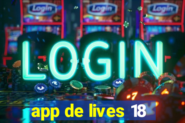 app de lives 18